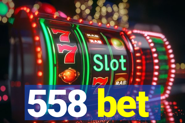 558 bet